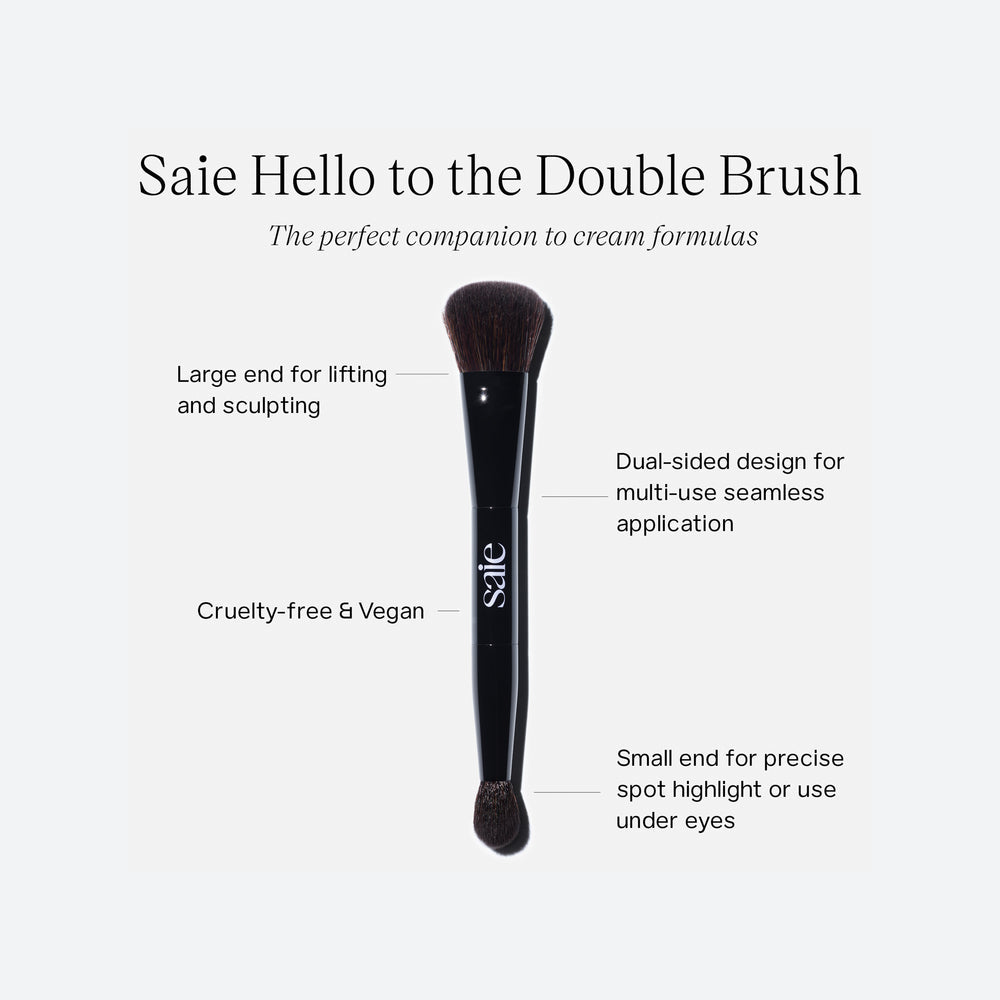 THE SAIE DOUBLE BRUSH
MADE FOR SLIP TINT CONCEALER + GLOW SCULPT + DEW BLUSH
