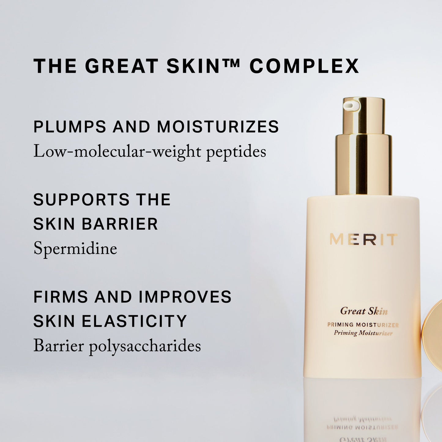 Merit Great Skin Moisturizer
PRIMING MOISTURIZER